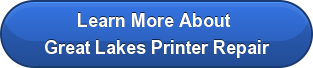 Learn More About  Great Lakes Printer Repair