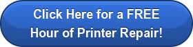 Click Here for a FREE Hour of Printer Repair!